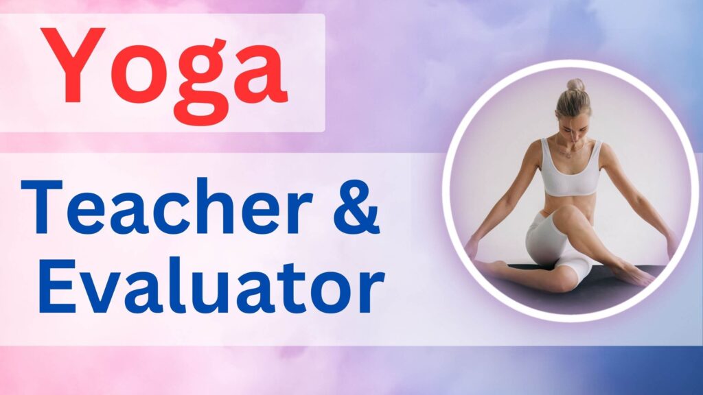 Yoga Teacher and Evaluator